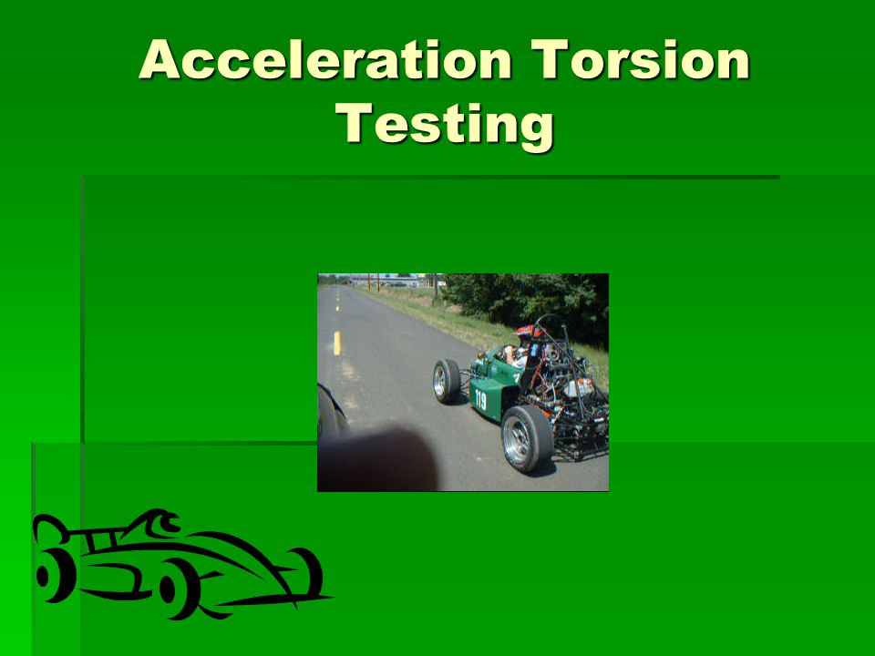 Acceleration Torsion Testing