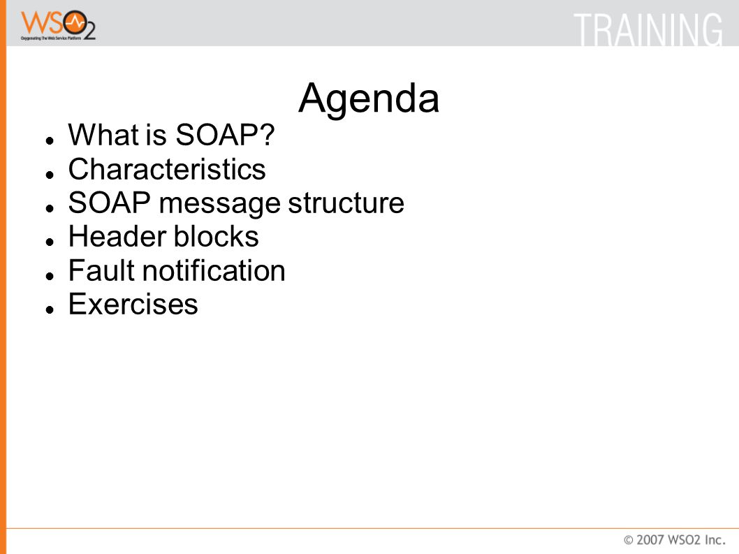 Agenda What is SOAP.