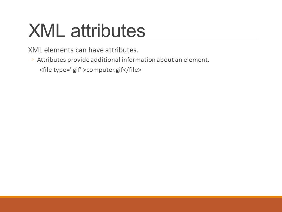 XML attributes XML elements can have attributes.