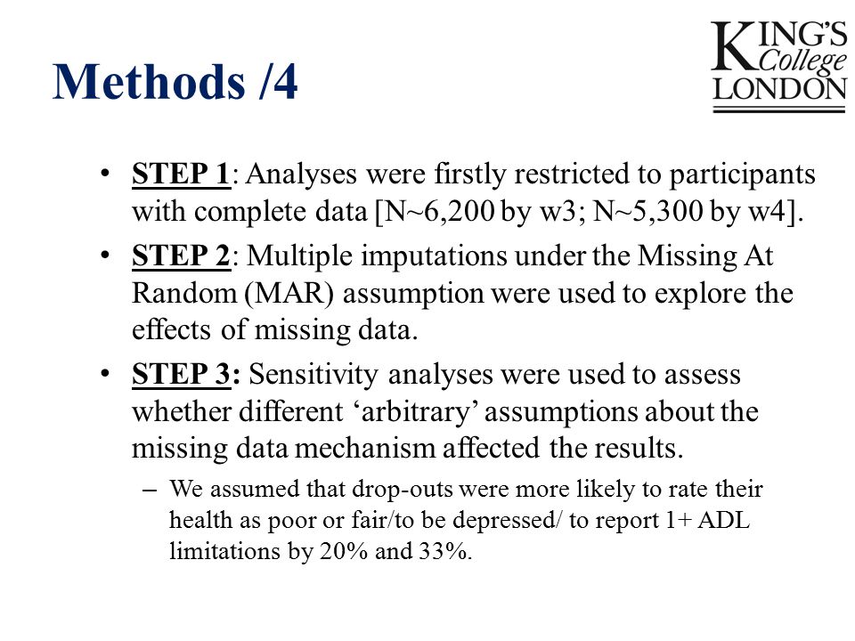 Methods /4 STEP 1: Analyses were firstly restricted to participants with complete data [N~6,200 by w3; N~5,300 by w4].