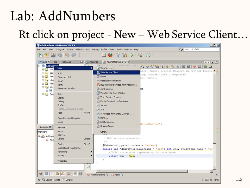 115 Rt click on project - New – Web Service Client… Lab: AddNumbers