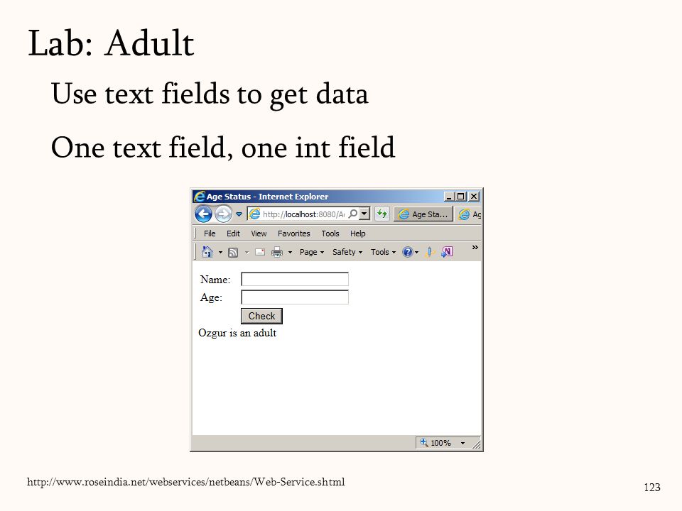 123 Use text fields to get data One text field, one int field   Lab: Adult