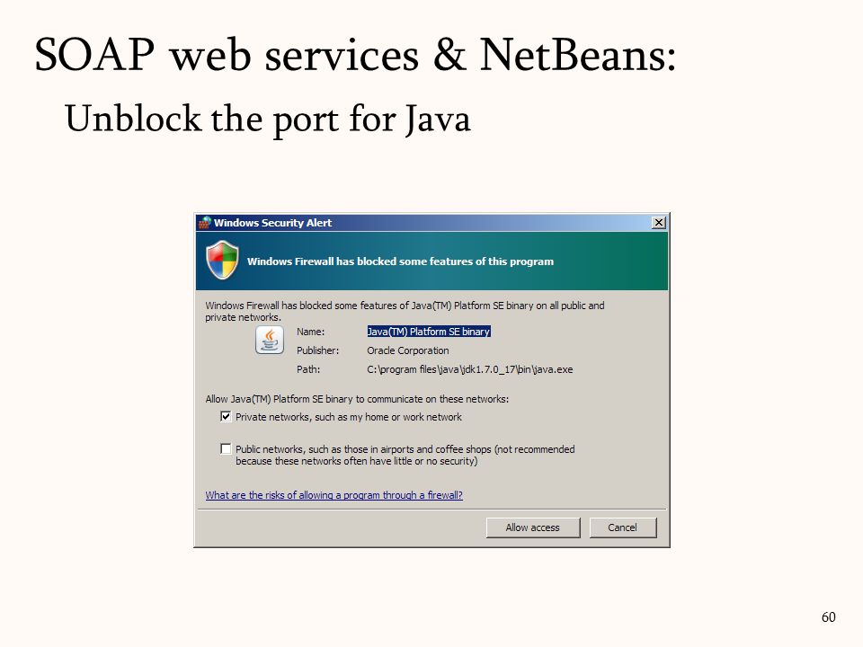 Unblock the port for Java SOAP web services & NetBeans: 60