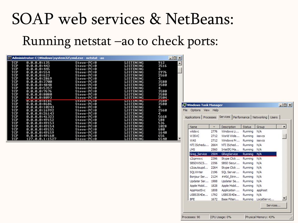 Running netstat –ao to check ports: SOAP web services & NetBeans: 63