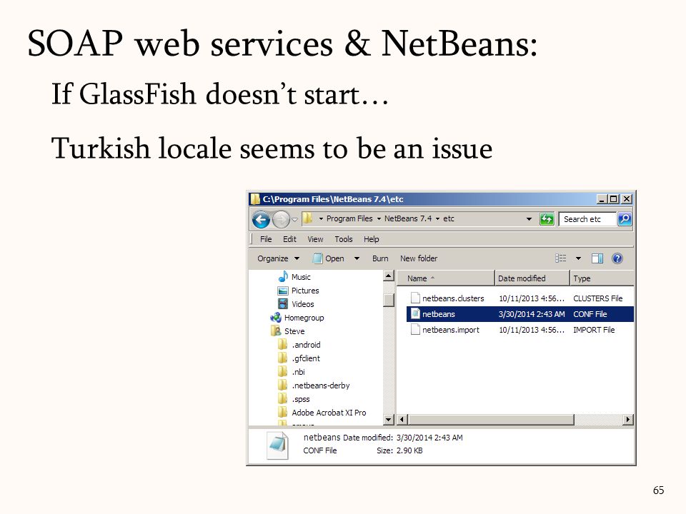 If GlassFish doesn’t start… Turkish locale seems to be an issue SOAP web services & NetBeans: 65