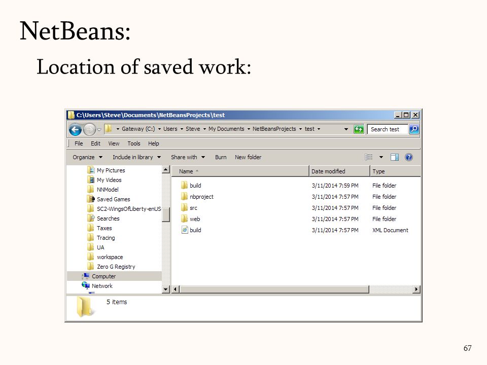 Location of saved work: NetBeans: 67
