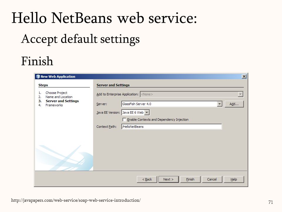 Accept default settings Finish 71   Hello NetBeans web service: