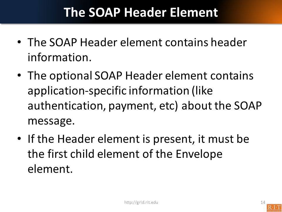 The SOAP Header Element The SOAP Header element contains header information.