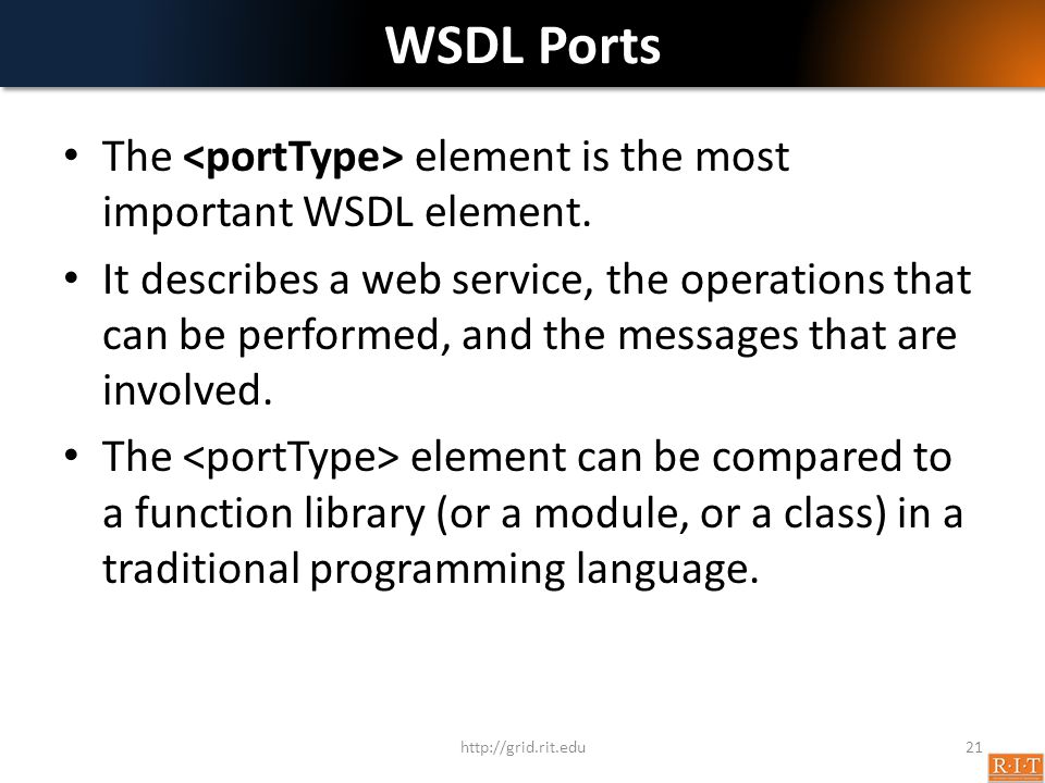 WSDL Ports The element is the most important WSDL element.