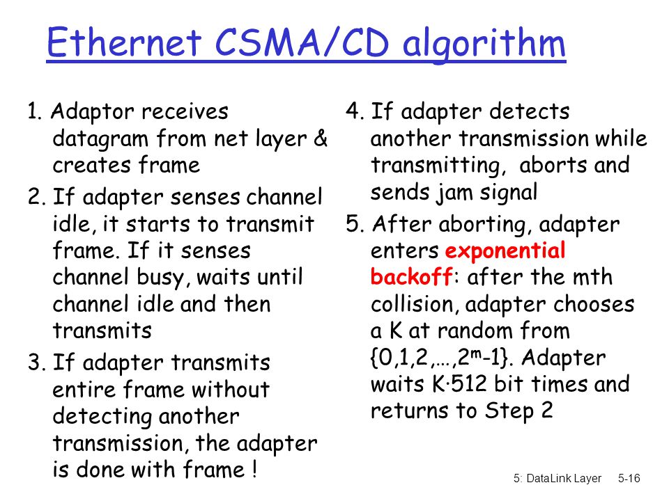 5: DataLink Layer5-16 Ethernet CSMA/CD algorithm 1.