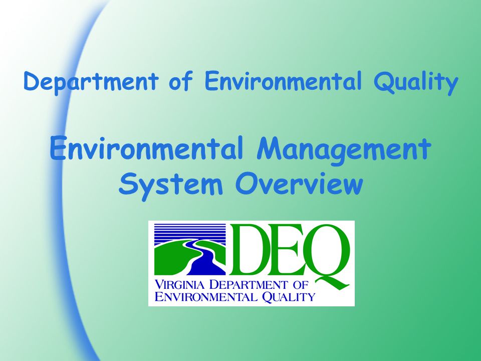 Department of Environmental Quality Environmental Management System Overview