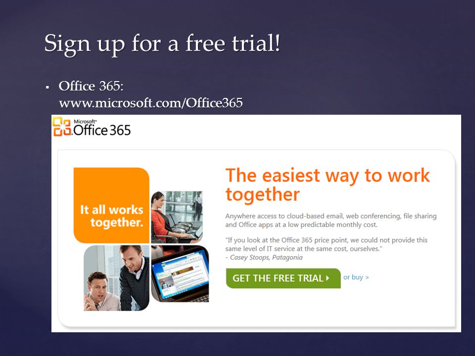  Office 365:   Sign up for a free trial!