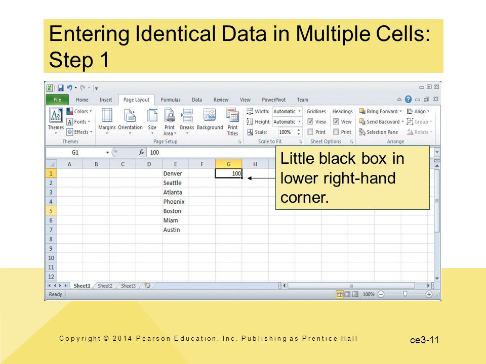 ce3-11 Entering Identical Data in Multiple Cells: Step 1 Copyright © 2014 Pearson Education, Inc.