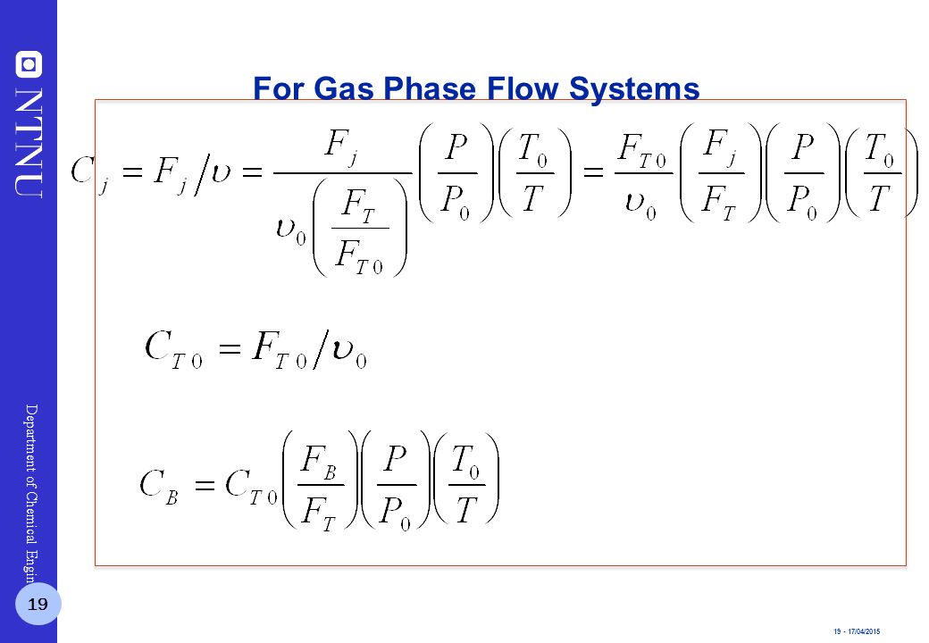 /04/2015 Department of Chemical Engineering For Gas Phase Flow Systems 19