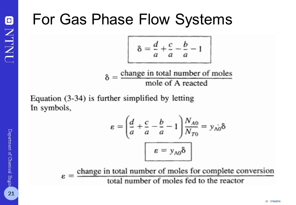 /04/2015 Department of Chemical Engineering 21 For Gas Phase Flow Systems