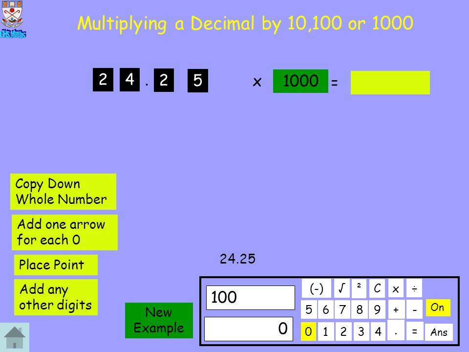 Multiplying a Decimal by 10,100 or x 1000 Copy Down Whole Number Add one arrow for each 0.