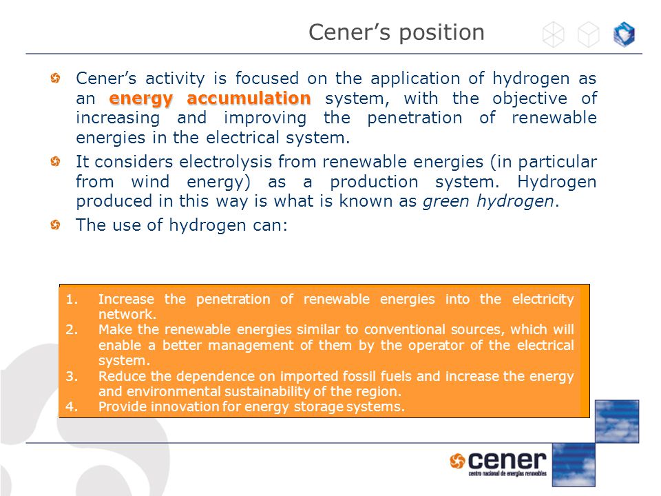 Cener’s position 1.Increase the penetration of renewable energies into the electricity network.