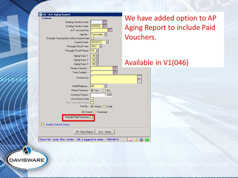 We have added option to AP Aging Report to include Paid Vouchers. Available in V1(046)