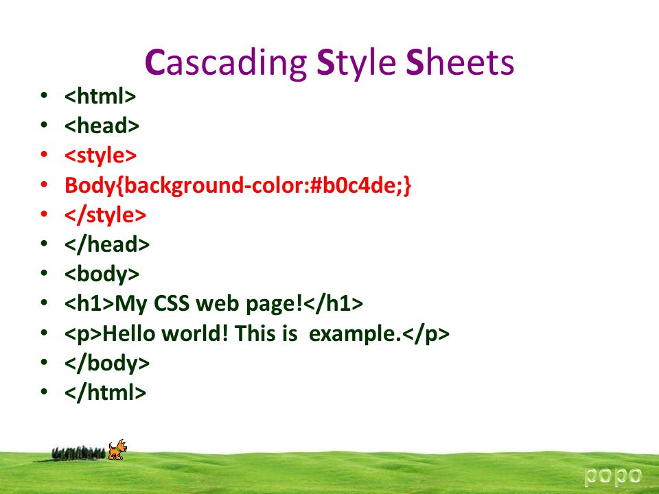 Cascading Style Sheets Body{background-color:#b0c4de;} My CSS web page.