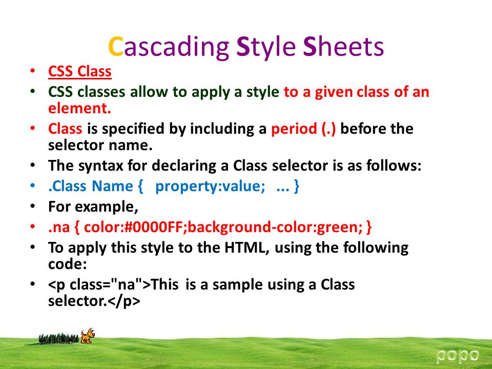 Cascading Style Sheets CSS Class CSS classes allow to apply a style to a given class of an element.
