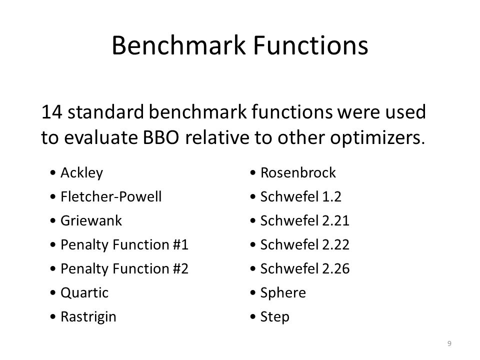 9 Benchmark Functions 14 standard benchmark functions were used to evaluate BBO relative to other optimizers.