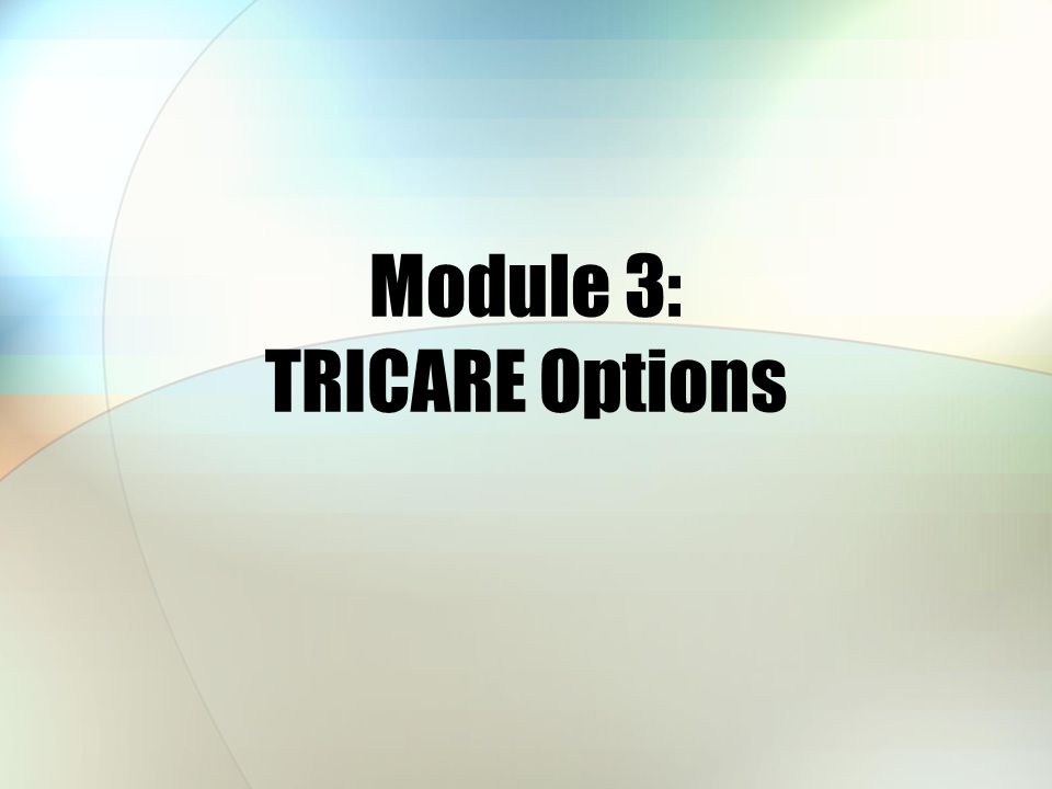 Module 3: TRICARE Options