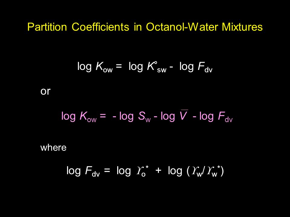Predicting Octanol Water Partition Coefficients K Ow From Water Solubility And Molar Volumes Cary T Chiou National Cheng Kung Univ Tainan Taiwan Ppt Download