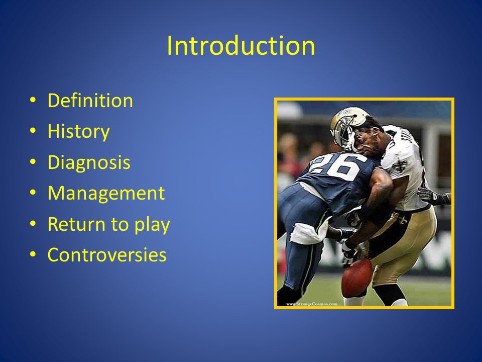 Introduction Definition History Diagnosis Management Return to play Controversies