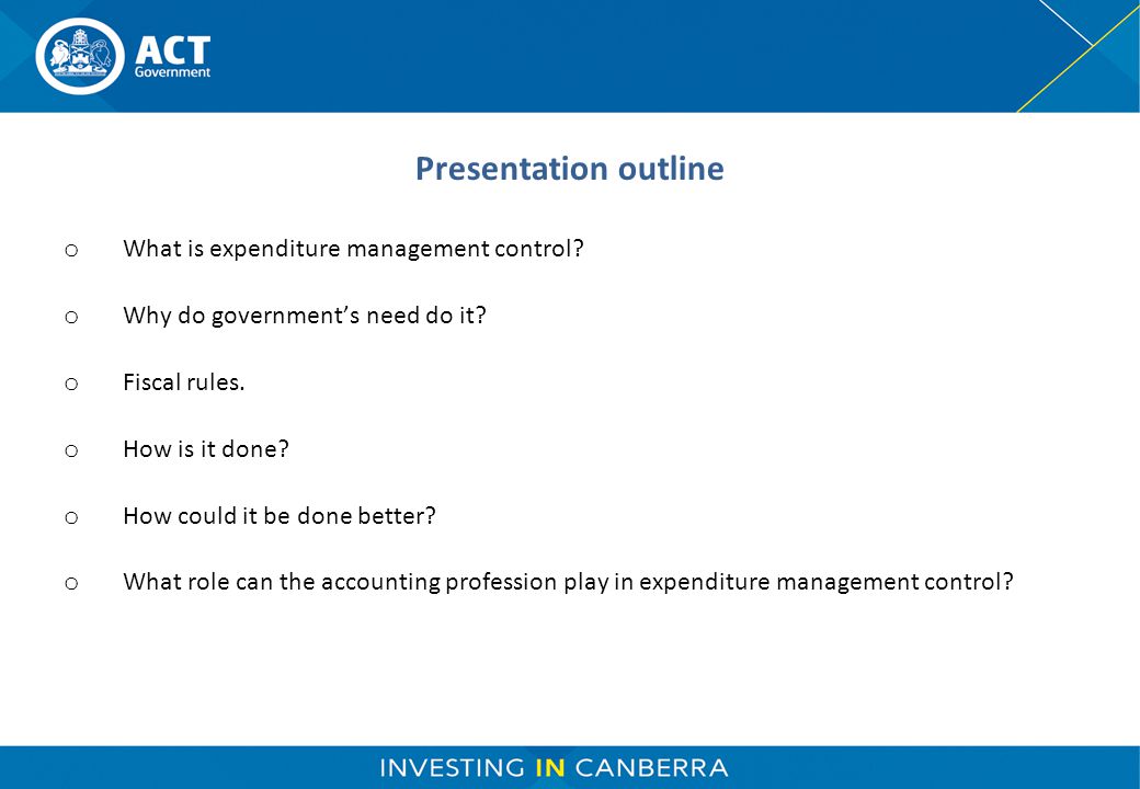 Presentation outline o What is expenditure management control.