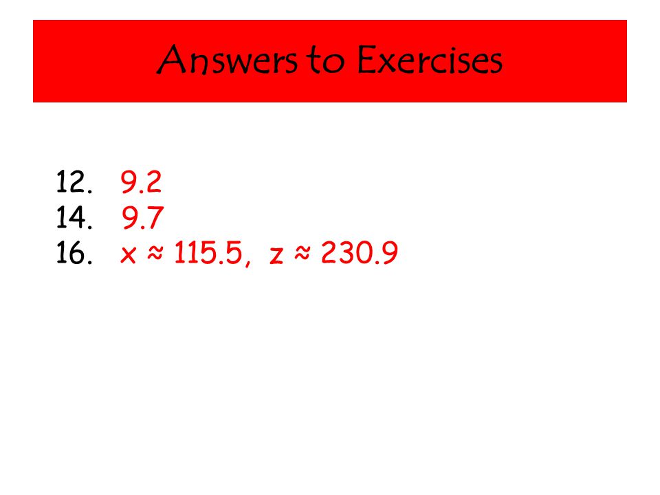 Answers to Exercises x ≈ 115.5, z ≈ 230.9