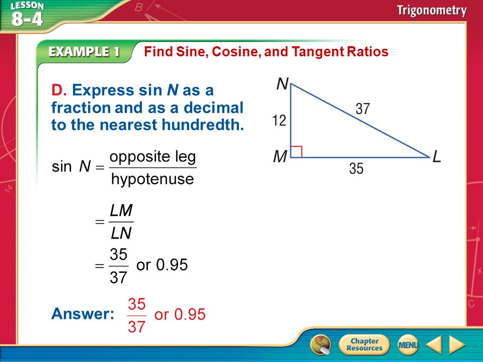 Example 1 Find Sine, Cosine, and Tangent Ratios D.