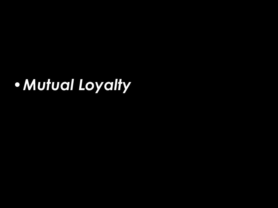 Mutual Loyalty