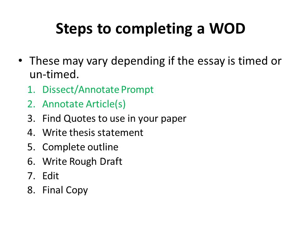 Steps to completing a WOD These may vary depending if the essay is timed or un-timed.