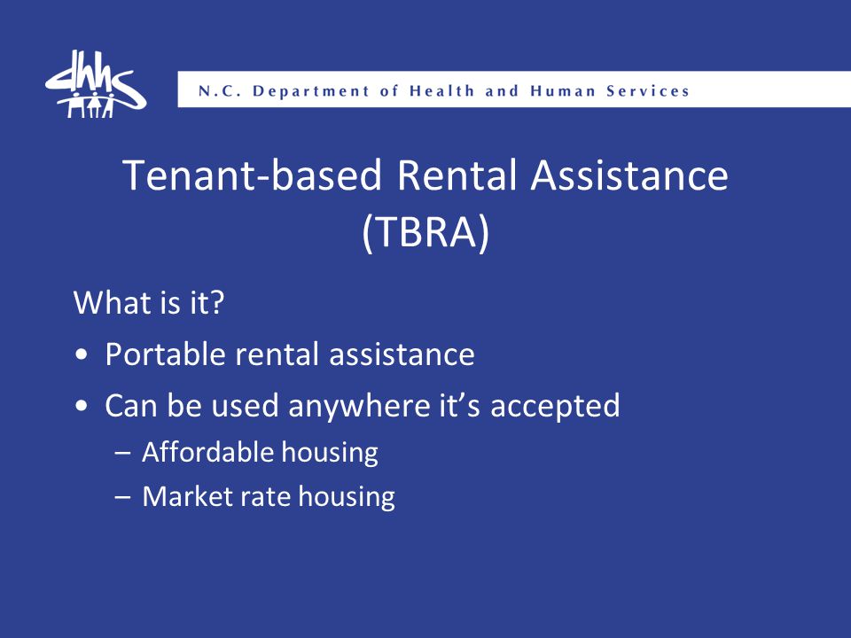 Tenant-based Rental Assistance (TBRA) What is it.