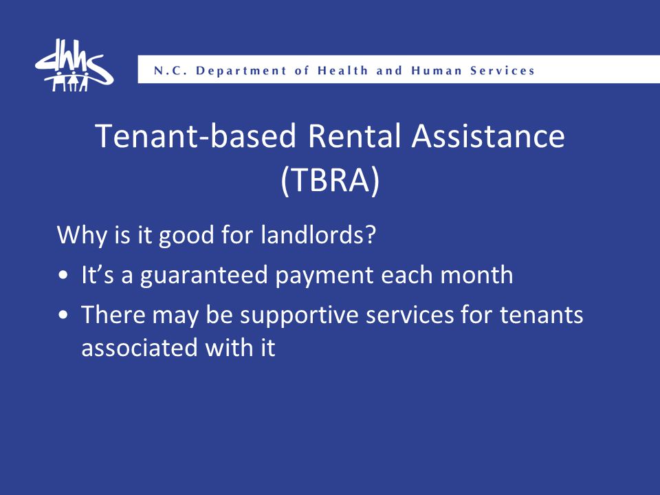 Tenant-based Rental Assistance (TBRA) Why is it good for landlords.