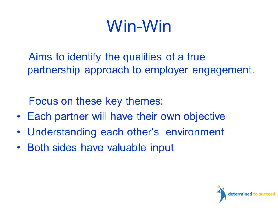 Win-Win Aims to identify the qualities of a true partnership approach to employer engagement.