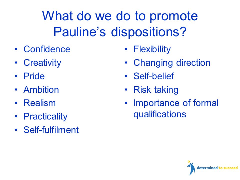 What do we do to promote Pauline’s dispositions.
