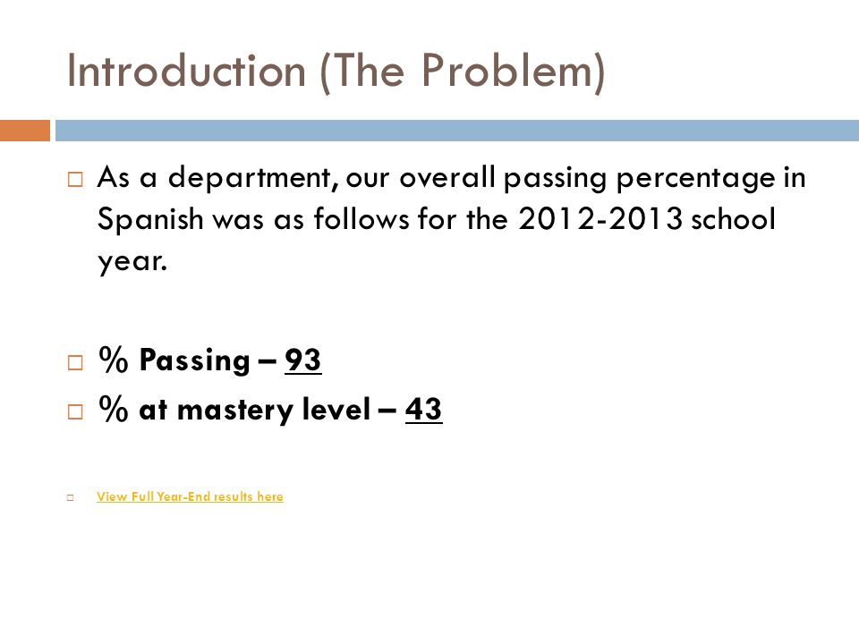 Introduction (The Problem)  As a department, our overall passing percentage in Spanish was as follows for the school year.