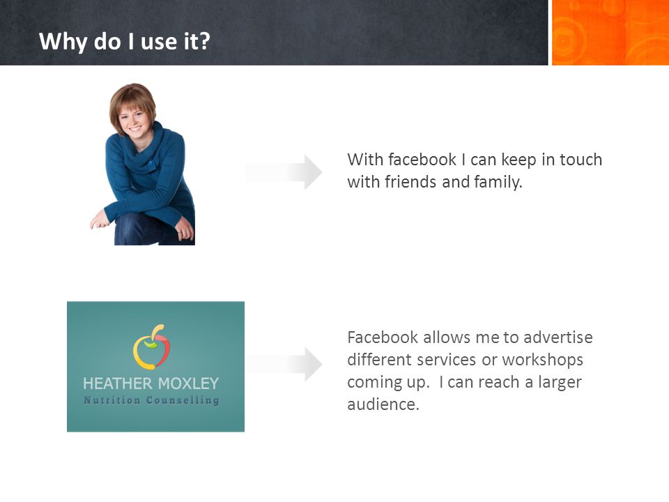 Facebook allows me to advertise different services or workshops coming up.