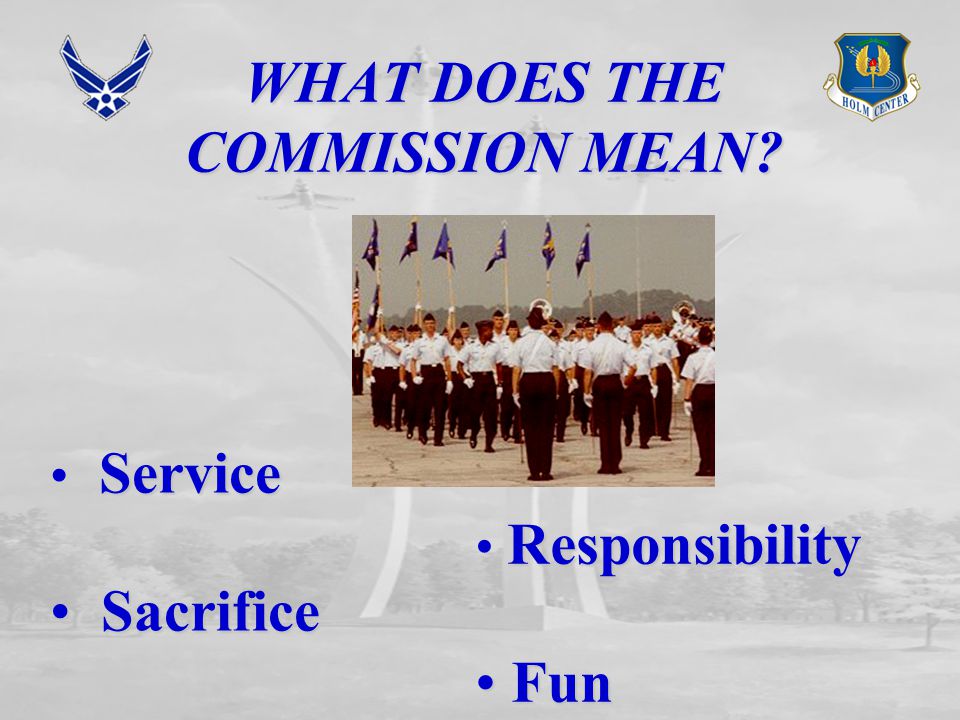 WHAT DOES THE COMMISSION MEAN Service Sacrifice Sacrifice Responsibility Fun Fun