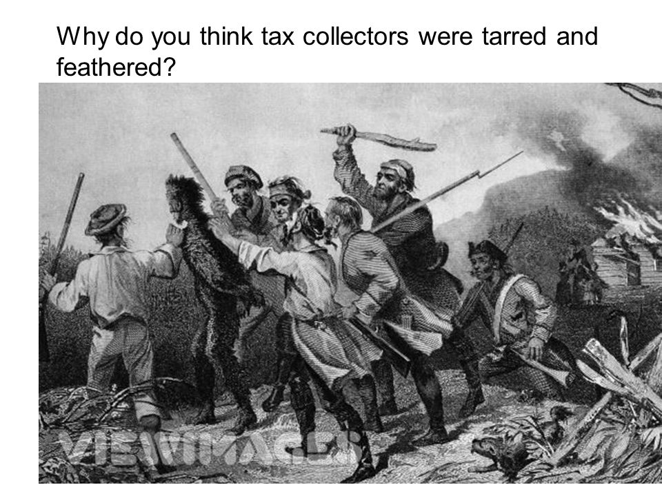 Why do you think tax collectors were tarred and feathered
