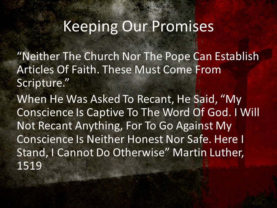 Keeping Our Promises Neither The Church Nor The Pope Can Establish Articles Of Faith.