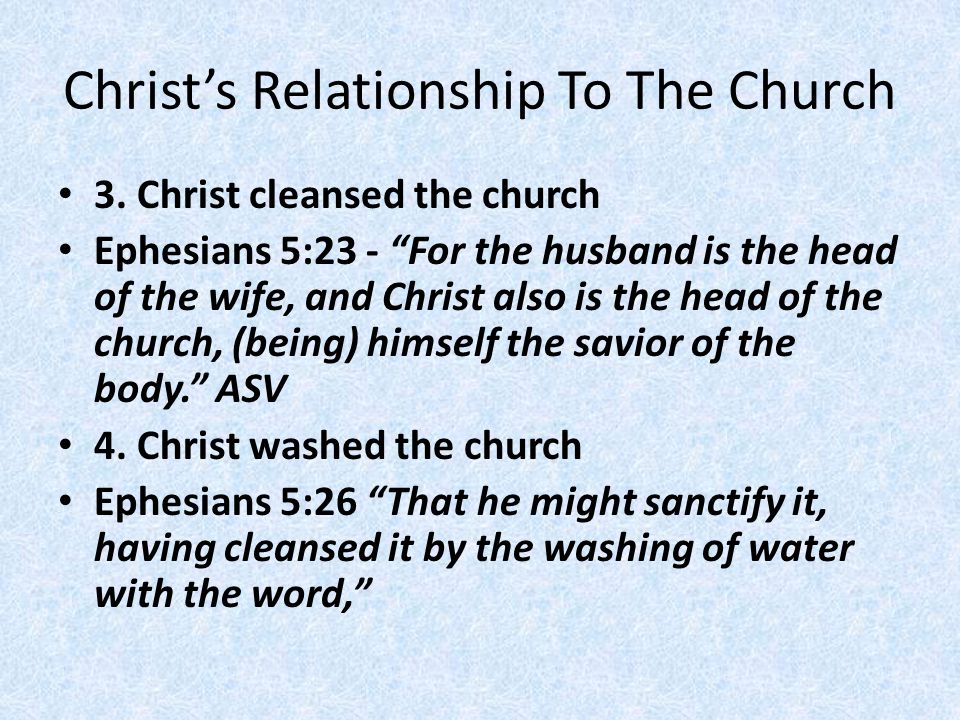 Christ’s Relationship To The Church 3.