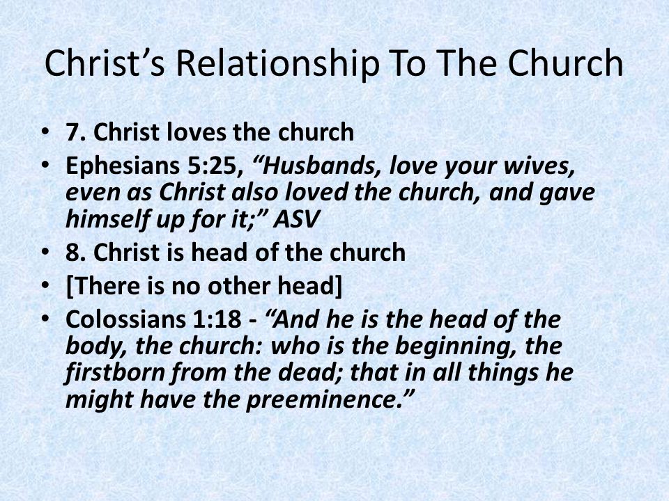 Christ’s Relationship To The Church 7.