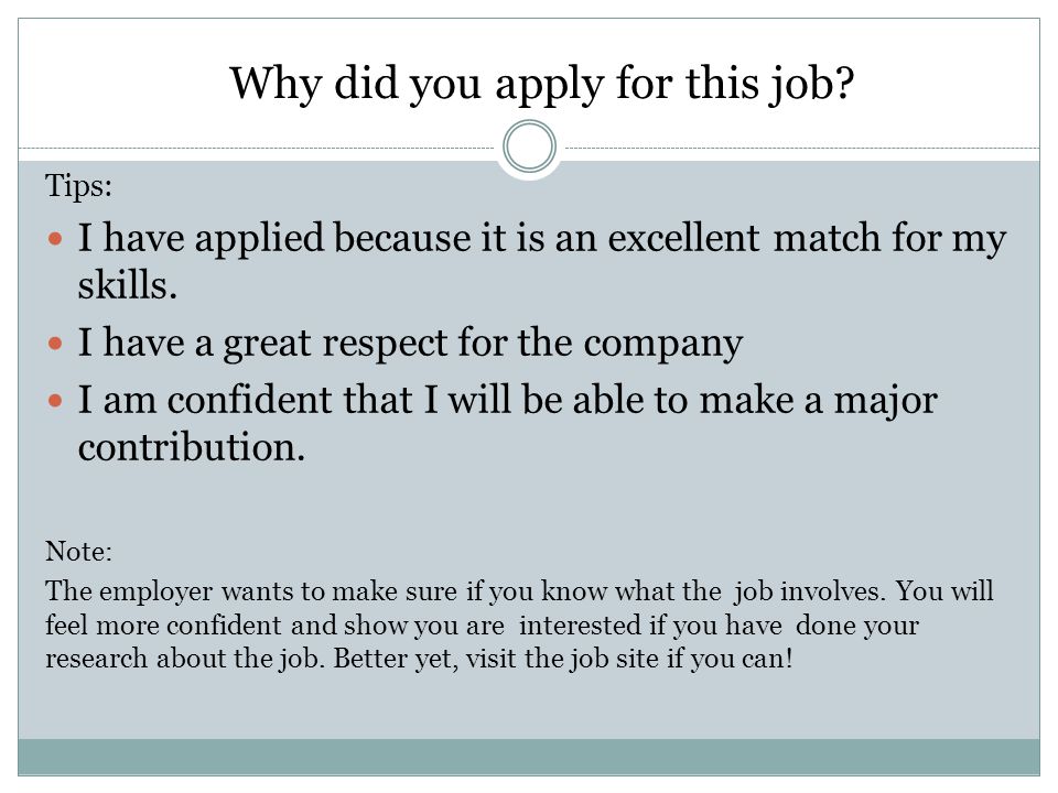Why did you apply for this job.