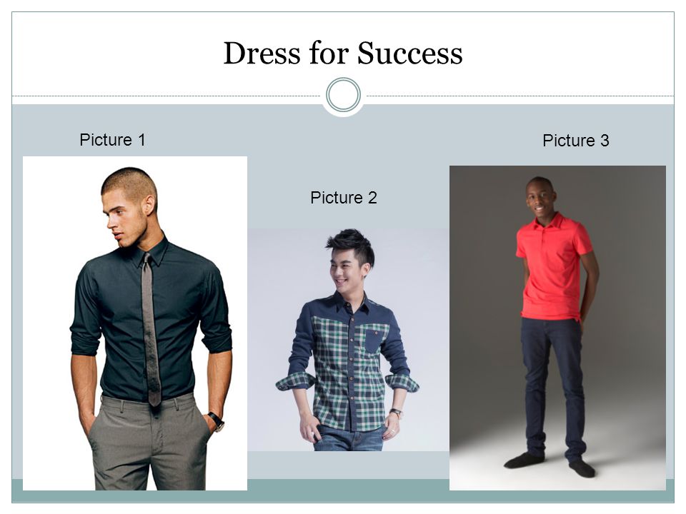 Dress for Success Picture 1 Picture 2 Picture 3