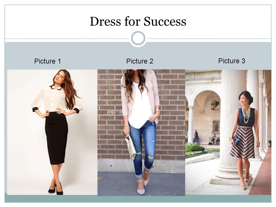 Dress for Success Picture 1Picture 2 Picture 3