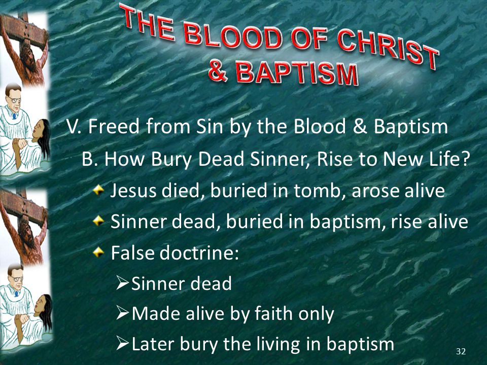 V. Freed from Sin by the Blood & Baptism B. How Bury Dead Sinner, Rise to New Life.
