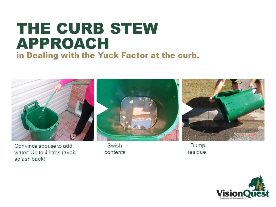 THE CURB STEW APPROACH in Dealing with the Yuck Factor at the curb.