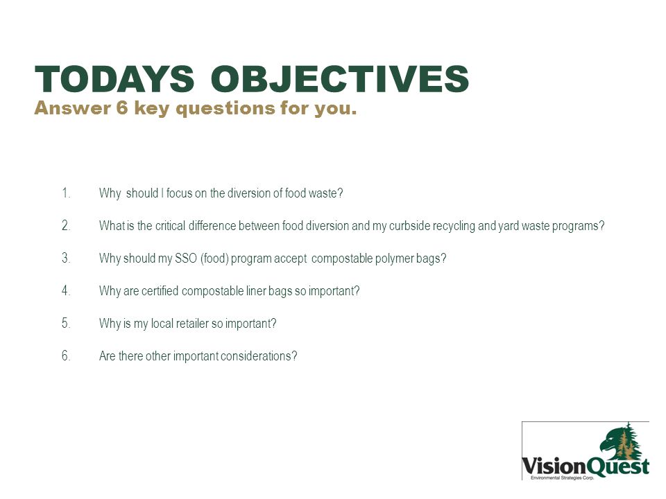 TODAYS OBJECTIVES Answer 6 key questions for you. 1.